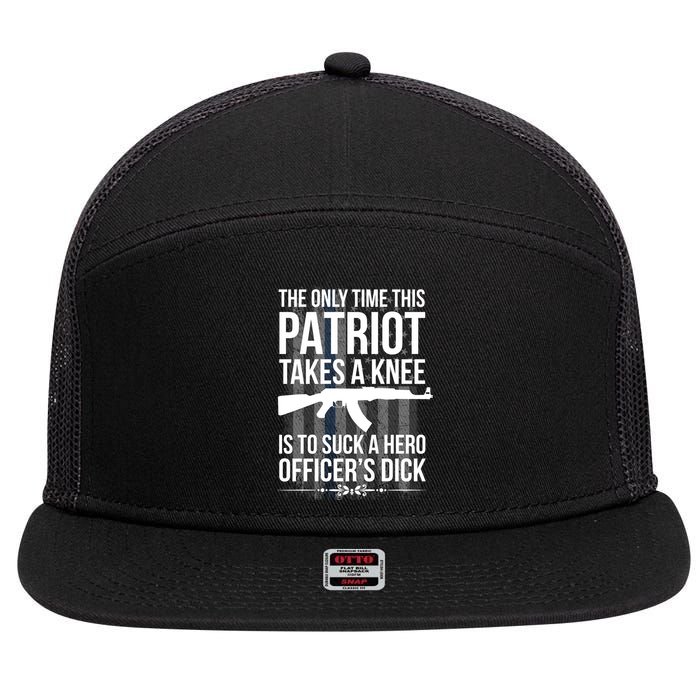The only time this patriot takes a knee is to suck a hero 7 Panel Mesh Trucker Snapback Hat