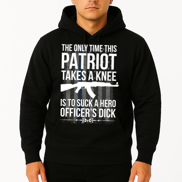 The only time this patriot takes a knee is to suck a hero Hoodie