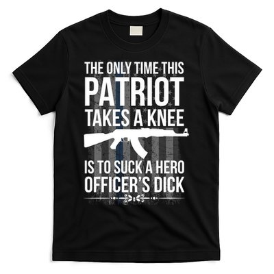 The only time this patriot takes a knee is to suck a hero T-Shirt