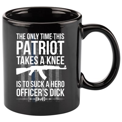 The only time this patriot takes a knee is to suck a hero 11oz C Handle Ceramic Mug