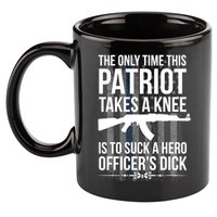 The only time this patriot takes a knee is to suck a hero 11oz C Handle Ceramic Mug