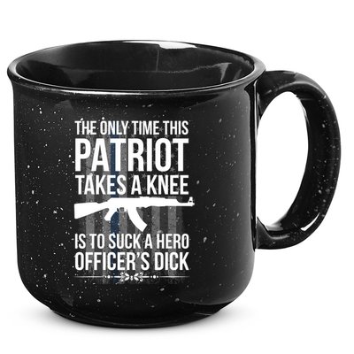 The only time this patriot takes a knee is to suck a hero 15oz Campfire Ceramic Mug