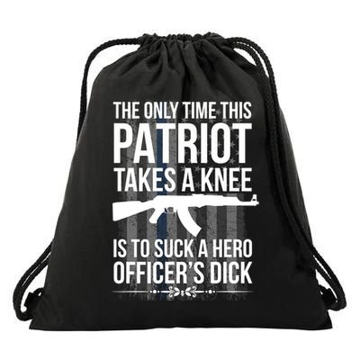 The only time this patriot takes a knee is to suck a hero Drawstring Bag