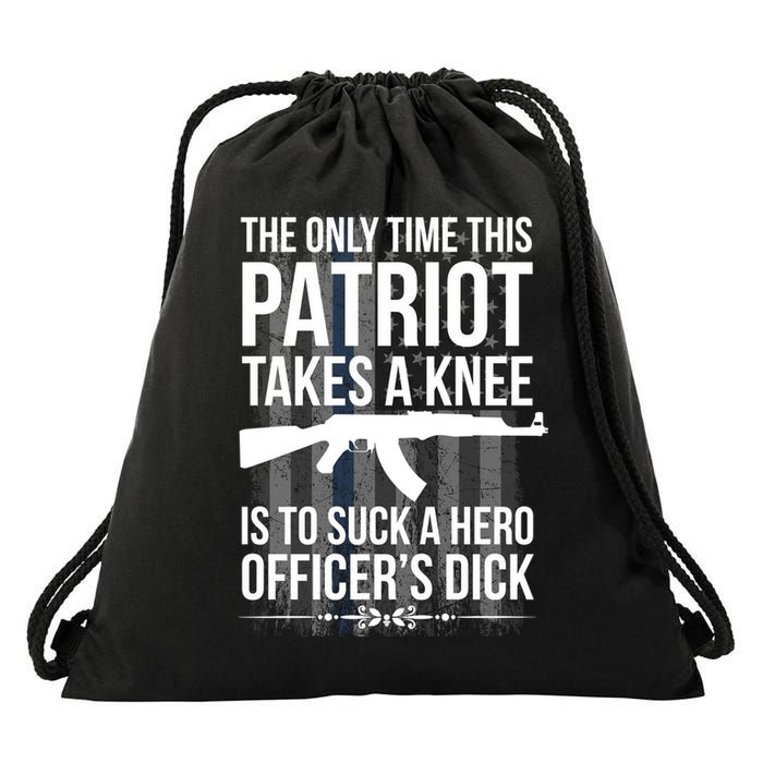 The only time this patriot takes a knee is to suck a hero Drawstring Bag