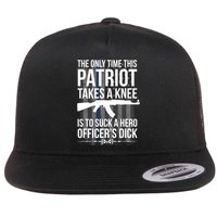 The only time this patriot takes a knee is to suck a hero Flat Bill Trucker Hat