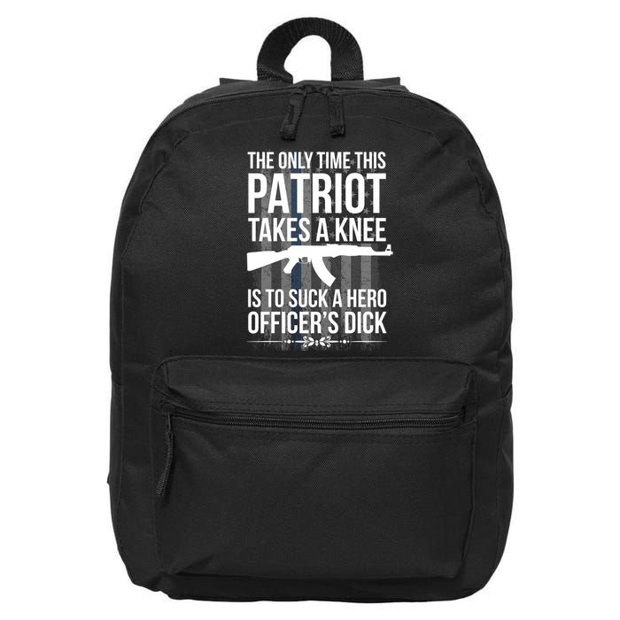 The only time this patriot takes a knee is to suck a hero 16 in Basic Backpack