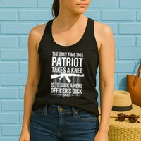 The only time this patriot takes a knee is to suck a hero Womens Tank Top