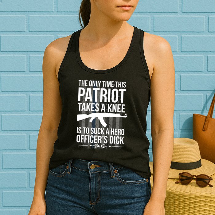 The only time this patriot takes a knee is to suck a hero Womens Tank Top