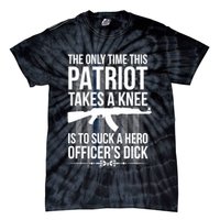 The only time this patriot takes a knee is to suck a hero Tie-Dye T-Shirt