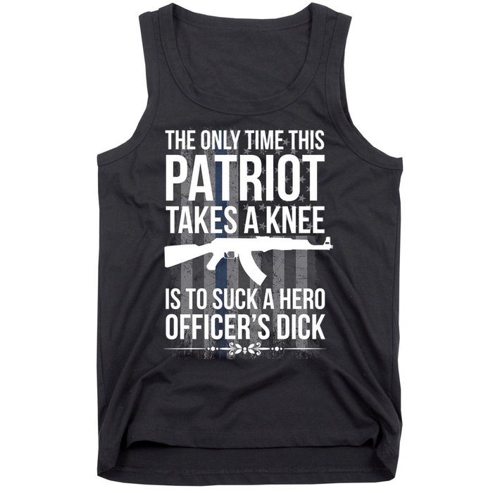 The only time this patriot takes a knee is to suck a hero Tank Top