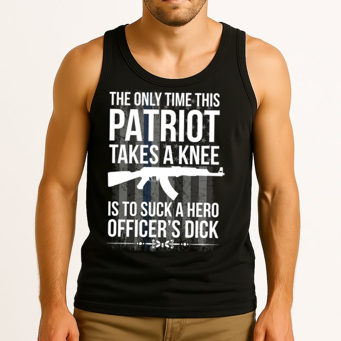 The only time this patriot takes a knee is to suck a hero Tank Top