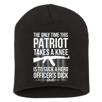 The only time this patriot takes a knee is to suck a hero Short Acrylic Beanie
