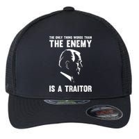 The Only Thing Worse Than The Enemy Is A Traitor Flexfit Unipanel Trucker Cap