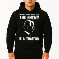 The Only Thing Worse Than The Enemy Is A Traitor Hoodie