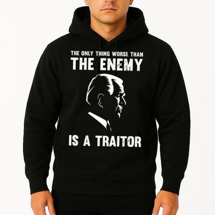The Only Thing Worse Than The Enemy Is A Traitor Hoodie