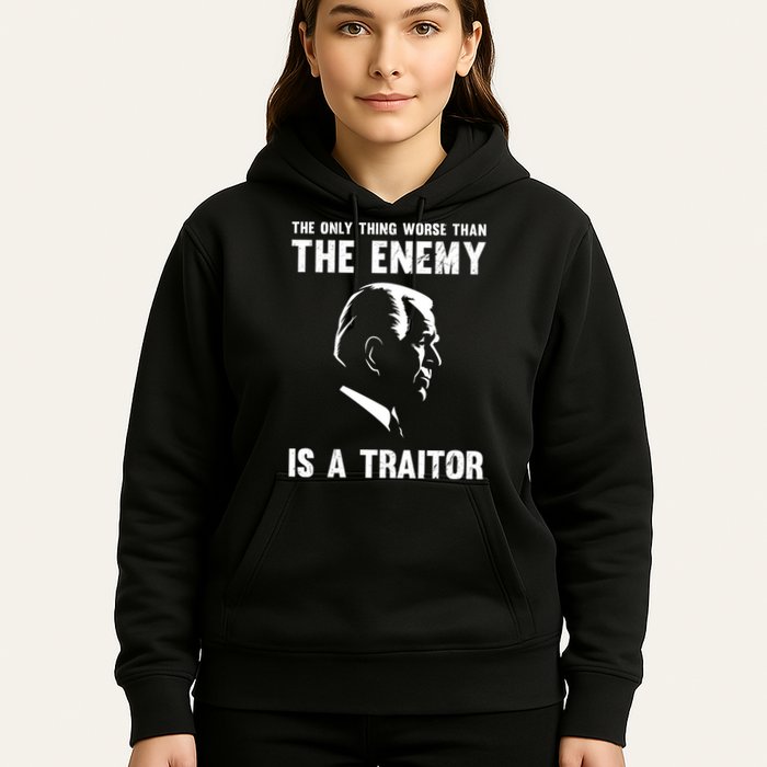 The Only Thing Worse Than The Enemy Is A Traitor Hoodie