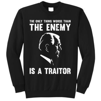 The Only Thing Worse Than The Enemy Is A Traitor Sweatshirt