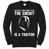 The Only Thing Worse Than The Enemy Is A Traitor Sweatshirt