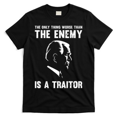 The Only Thing Worse Than The Enemy Is A Traitor T-Shirt