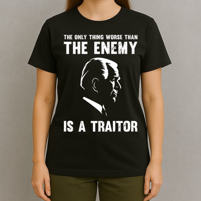 The Only Thing Worse Than The Enemy Is A Traitor T-Shirt