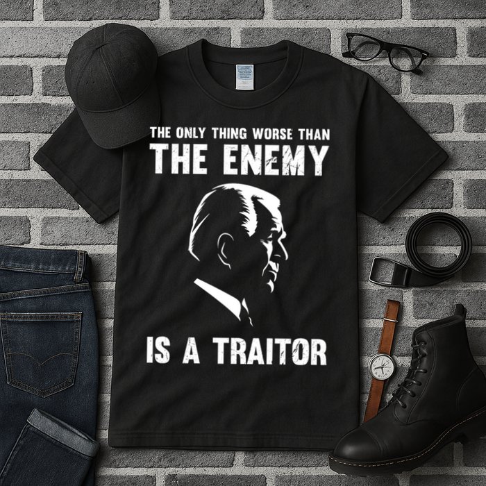 The Only Thing Worse Than The Enemy Is A Traitor Tall T-Shirt