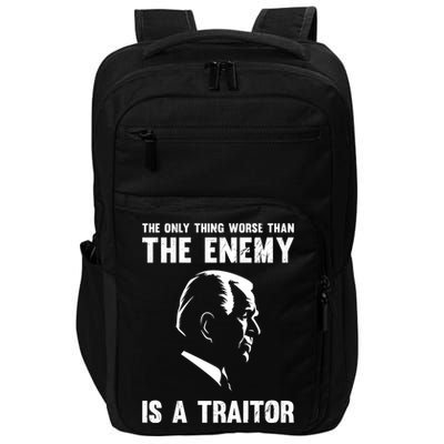 The Only Thing Worse Than The Enemy Is A Traitor Impact Tech Backpack