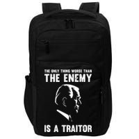 The Only Thing Worse Than The Enemy Is A Traitor Impact Tech Backpack