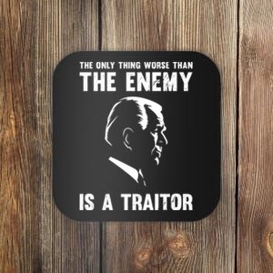 The Only Thing Worse Than The Enemy Is A Traitor Coaster