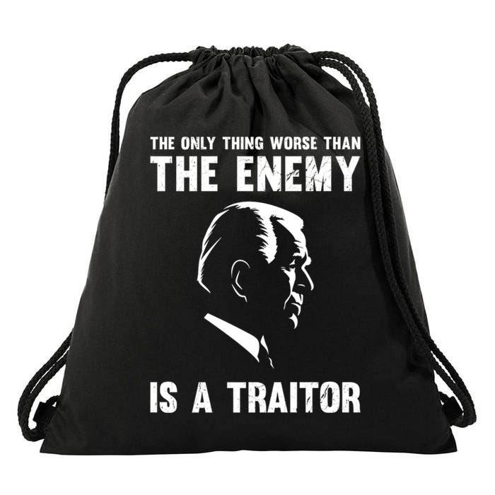 The Only Thing Worse Than The Enemy Is A Traitor Drawstring Bag