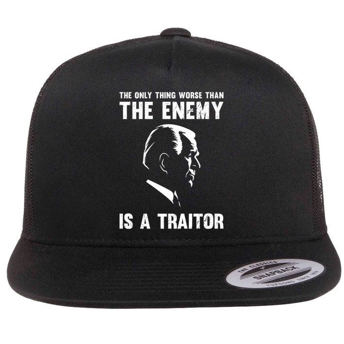 The Only Thing Worse Than The Enemy Is A Traitor Flatbill Hat