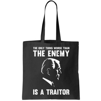 The Only Thing Worse Than The Enemy Is A Traitor Bag