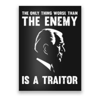 The Only Thing Worse Than The Enemy Is A Traitor Poster
