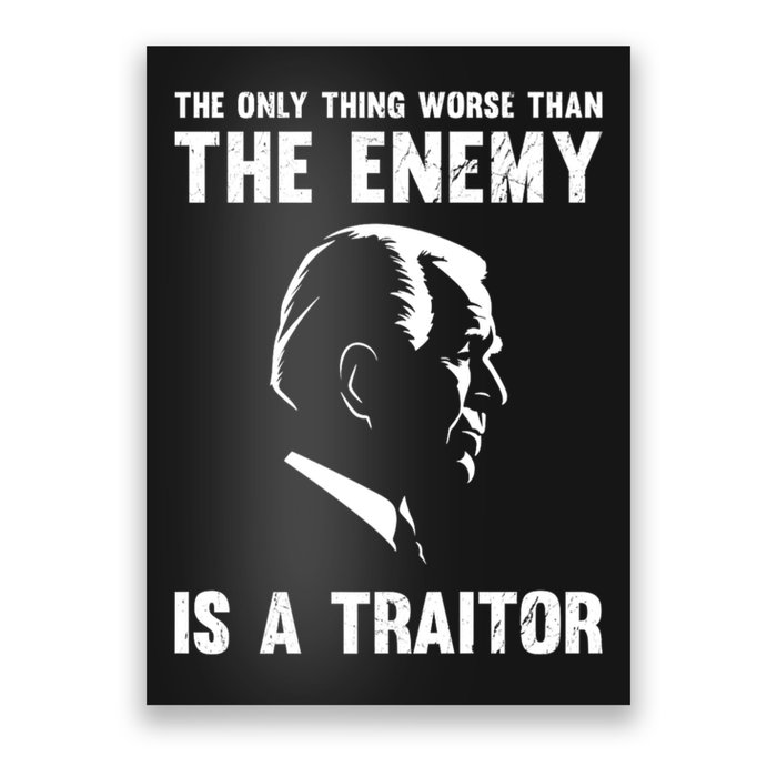 The Only Thing Worse Than The Enemy Is A Traitor Poster