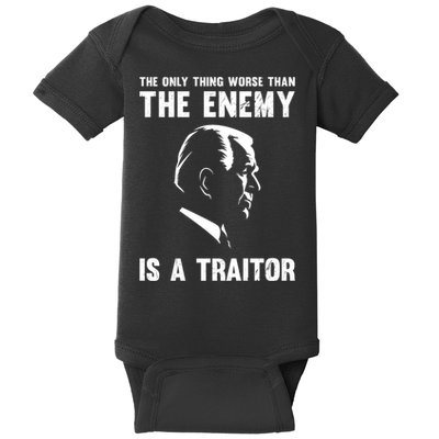 The Only Thing Worse Than The Enemy Is A Traitor Baby Bodysuit