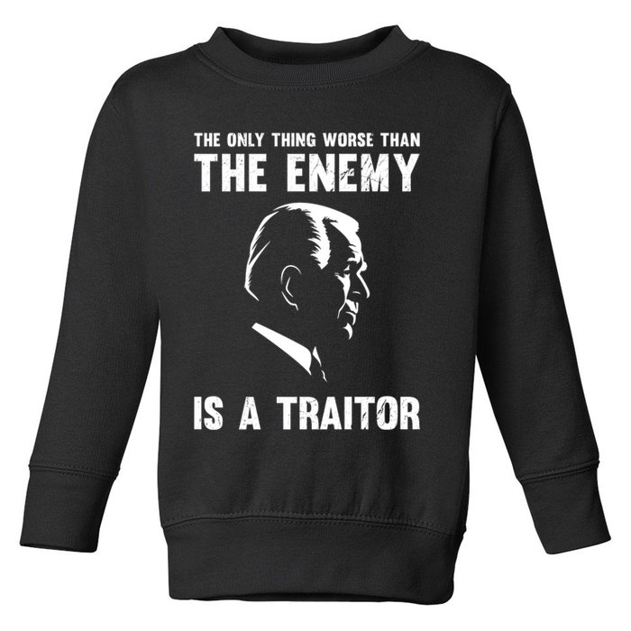 The Only Thing Worse Than The Enemy Is A Traitor Toddler Sweatshirt