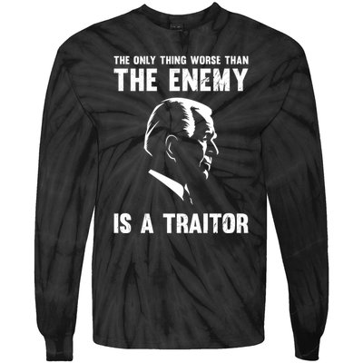 The Only Thing Worse Than The Enemy Is A Traitor Tie-Dye Long Sleeve Shirt