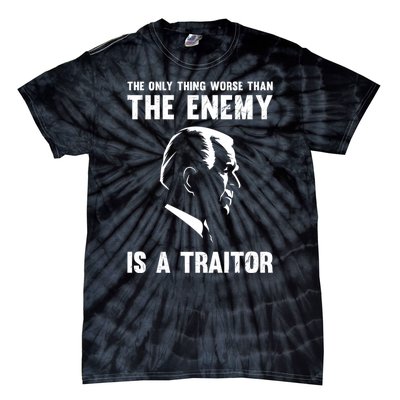 The Only Thing Worse Than The Enemy Is A Traitor Tie-Dye T-Shirt