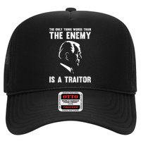 The Only Thing Worse Than The Enemy Is A Traitor Trucker Hat
