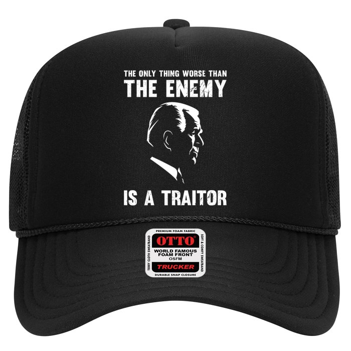 The Only Thing Worse Than The Enemy Is A Traitor Trucker Hat