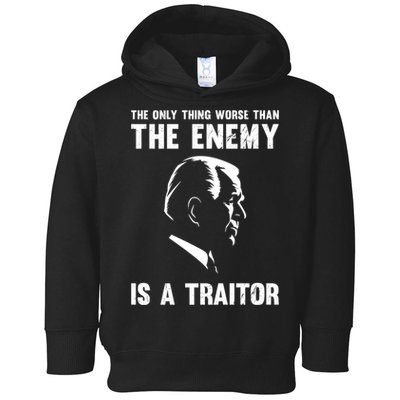 The Only Thing Worse Than The Enemy Is A Traitor Toddler Hoodie
