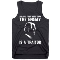 The Only Thing Worse Than The Enemy Is A Traitor Tank Top