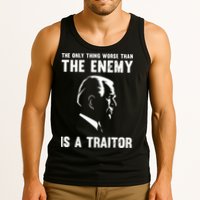The Only Thing Worse Than The Enemy Is A Traitor Tank Top