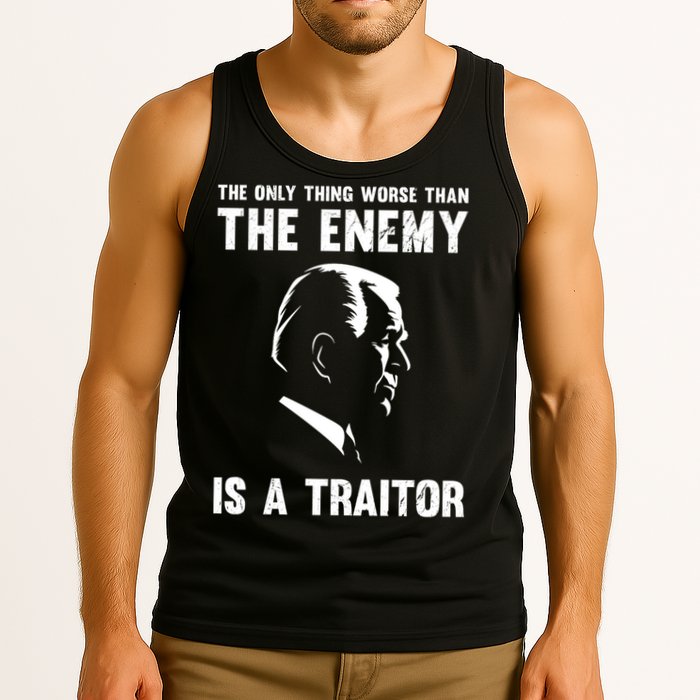 The Only Thing Worse Than The Enemy Is A Traitor Tank Top