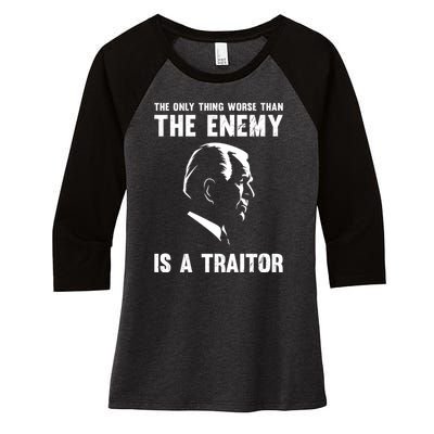 The Only Thing Worse Than The Enemy Is A Traitor Women's Tri-Blend 3/4-Sleeve Raglan Shirt