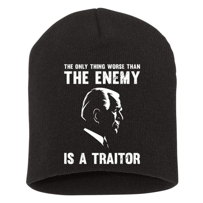 The Only Thing Worse Than The Enemy Is A Traitor Short Acrylic Beanie