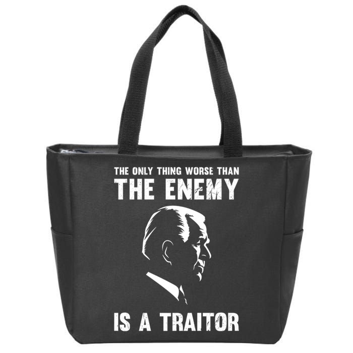 The Only Thing Worse Than The Enemy Is A Traitor Zip Tote Bag