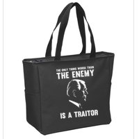 The Only Thing Worse Than The Enemy Is A Traitor Zip Tote Bag