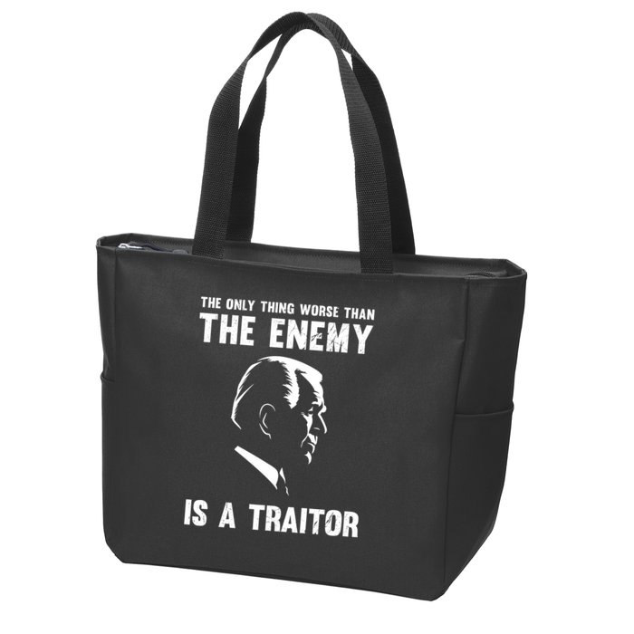 The Only Thing Worse Than The Enemy Is A Traitor Zip Tote Bag