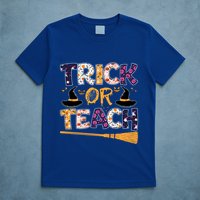 Trick Or Teach Funny Teacher Halloween Costume Great Gift T-Shirt