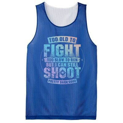 Too Old To Fight Too Slow To Run But I Can Still Shoot Cute Gift Mesh Reversible Basketball Jersey Tank